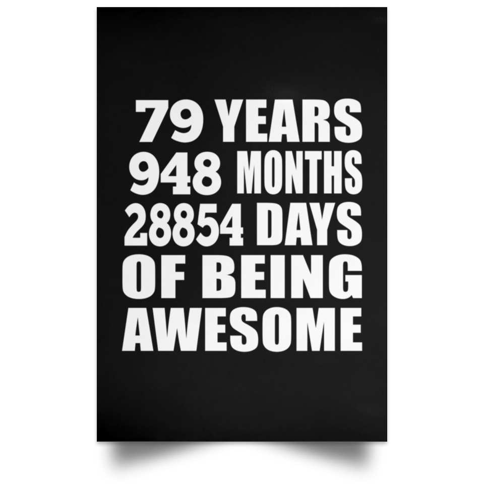 79th Birthday 79 Years 948 Months 28854 Days Of Awesome - Poster Portrait
