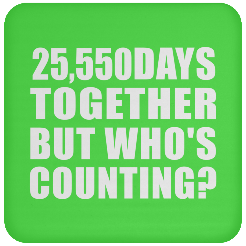 70th Anniversary 25,550 Days Together But Who's Counting - Drink Coaster