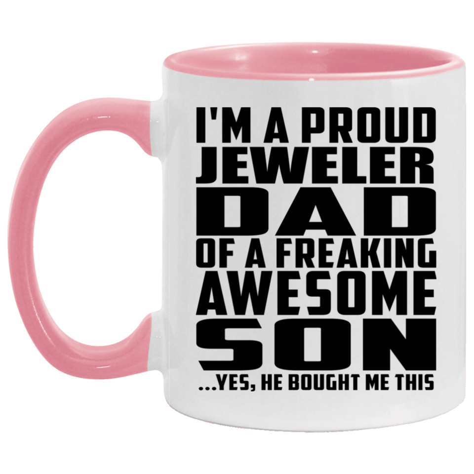 Proud Jeweler Dad Of Awesome Son - 11oz Accent Mug Pink