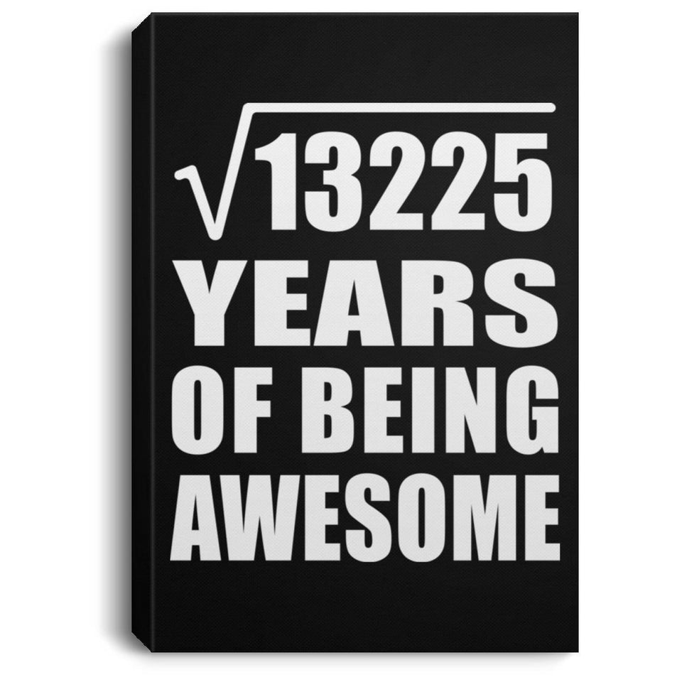 115th Birthday Square Root of 13225 Years of Being Awesome - Canvas Portrait
