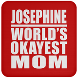 Josephine World's Okayest Mom - Drink Coaster