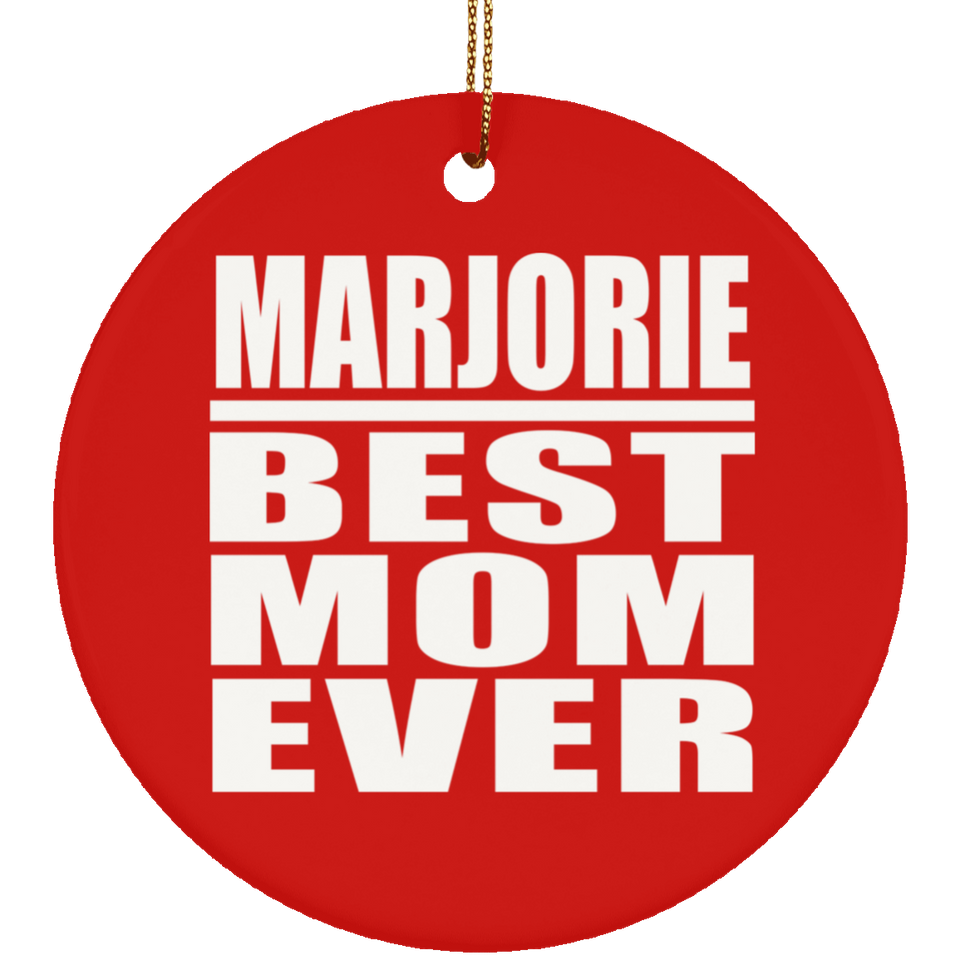 Marjorie Best Mom Ever - Circle Ornament
