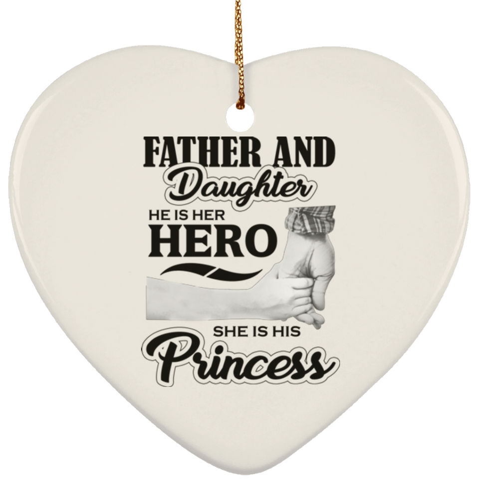 Father & Daughter, He is Her Hero, She is His Princess - Heart Ornament