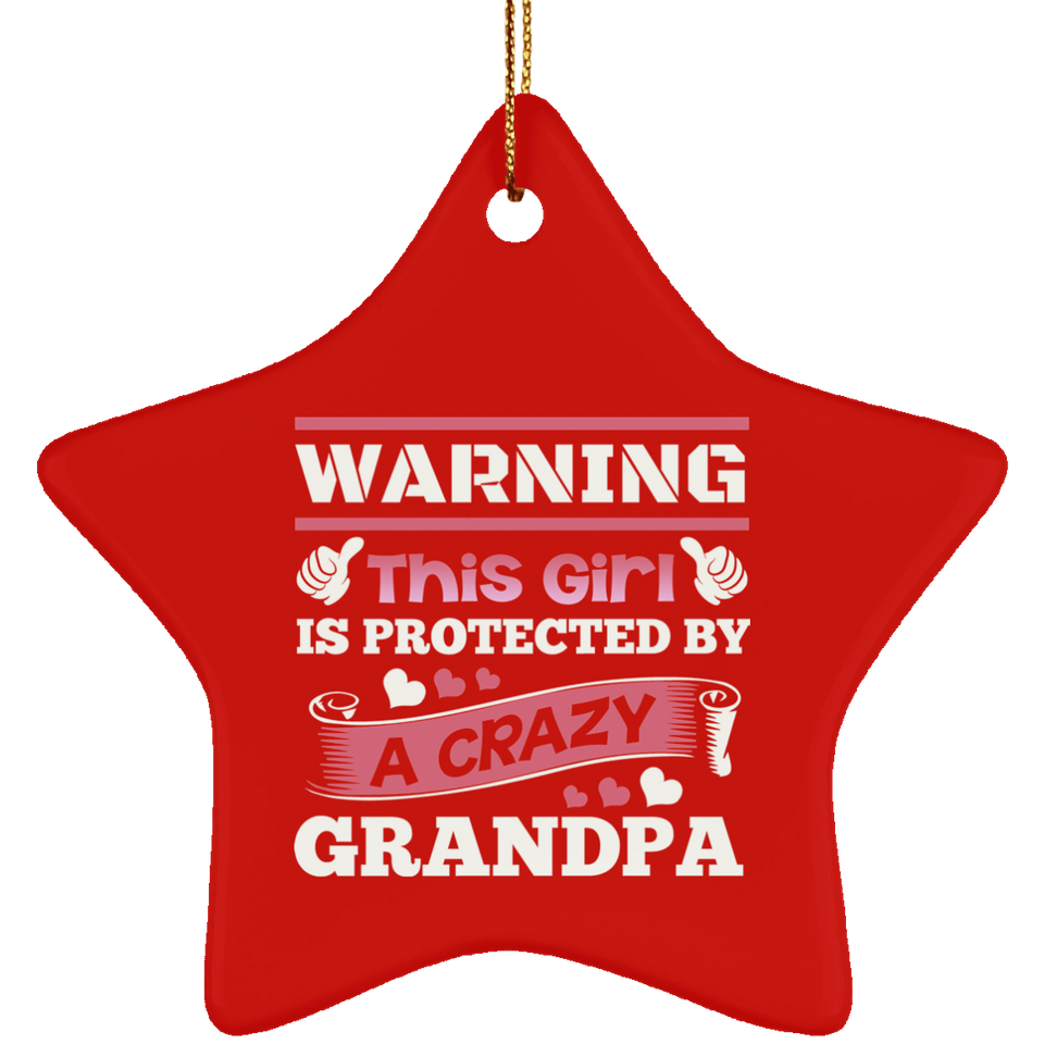 Warning This Girl Is Protected by A Crazy Grandpa - Star Ornament