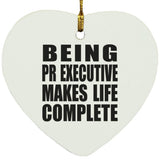Being PR Executive Makes Life Complete - Heart Ornament