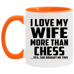 I Love My Wife More Than Chess - 11oz Accent Mug Orange