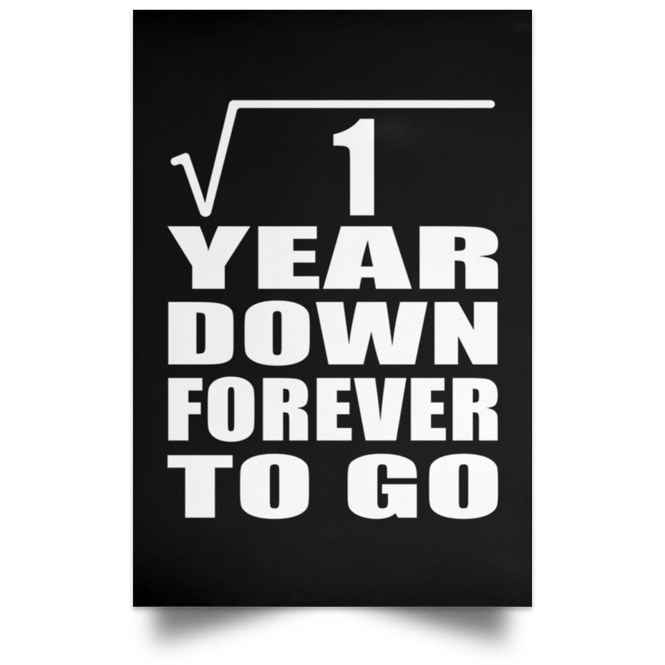 1st Anniversary Square Root of 1 Year Down Forever To Go - Poster Portrait