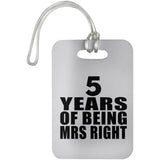 5th Anniversary 5 Years Of Being Mrs Right - Luggage Bag Tag