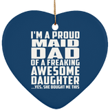 Proud Maid Dad Of Awesome Daughter - Heart Ornament