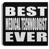 Best Medical Technologist Ever - Canvas Square