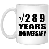 17th Anniversary Square Root of 289 Years Anniversary - 11oz Coffee Mug