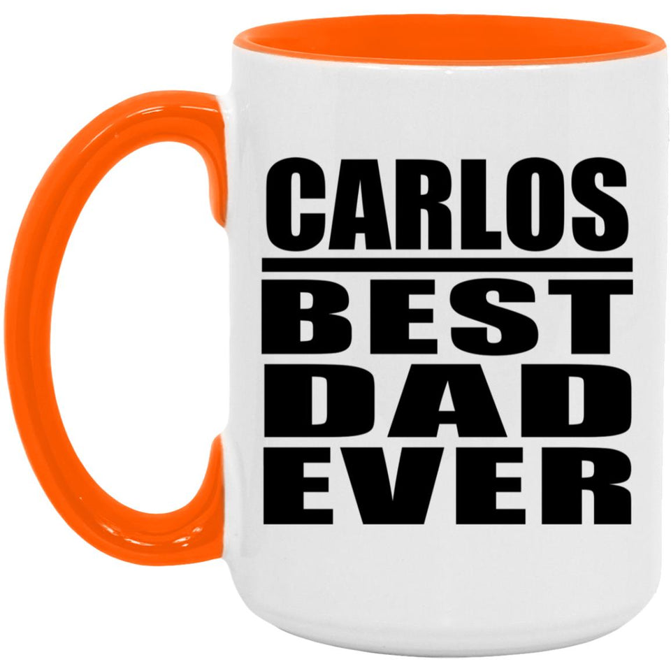 Carlos Best Dad Ever - 15oz Accent Mug Orange