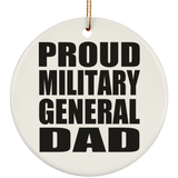 Proud Military General Dad - Circle Ornament