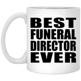 Best Funeral Director Ever - 11 Oz Coffee Mug