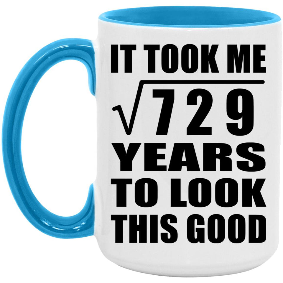 27th Birthday Took Square Root of 729 Years To Look Good - 15oz Accent Mug Blue