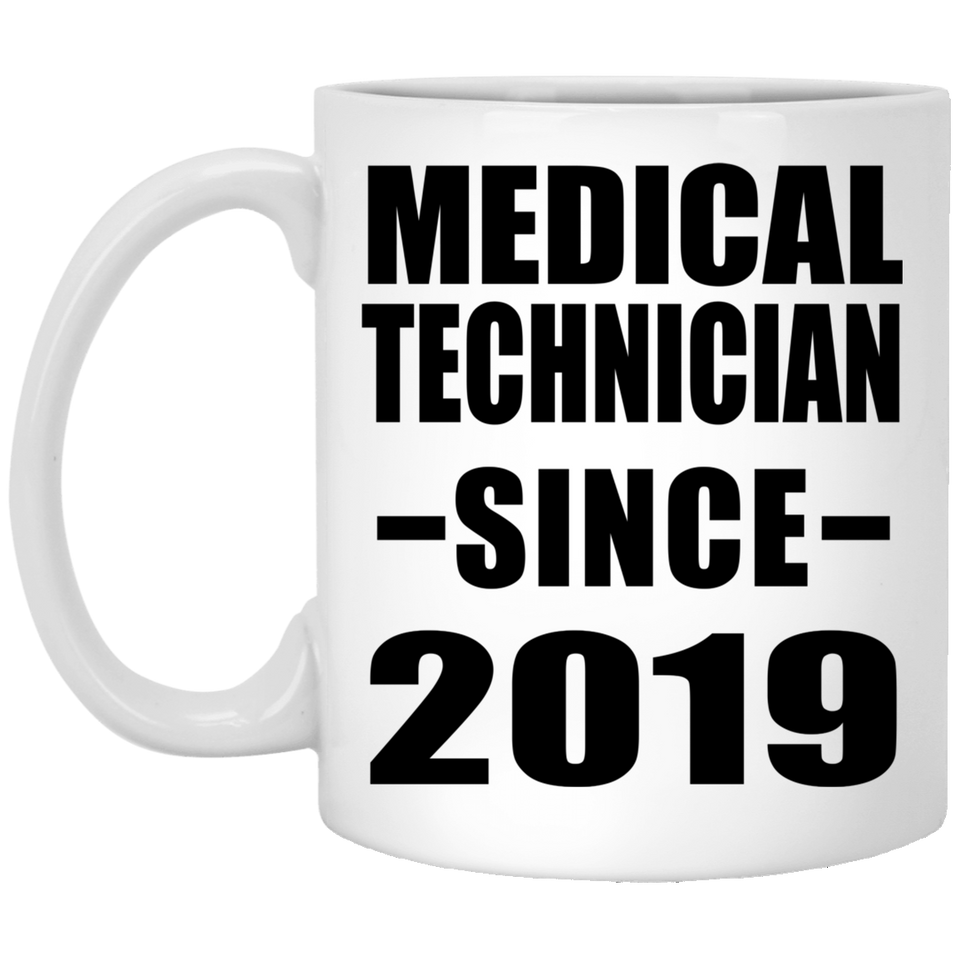 Medical Technician Since 2019 - 11oz Coffee Mug