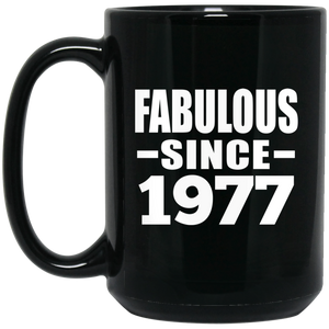 47th Birthday Fabulous Since 1977 - 15 Oz Coffee Mug Black