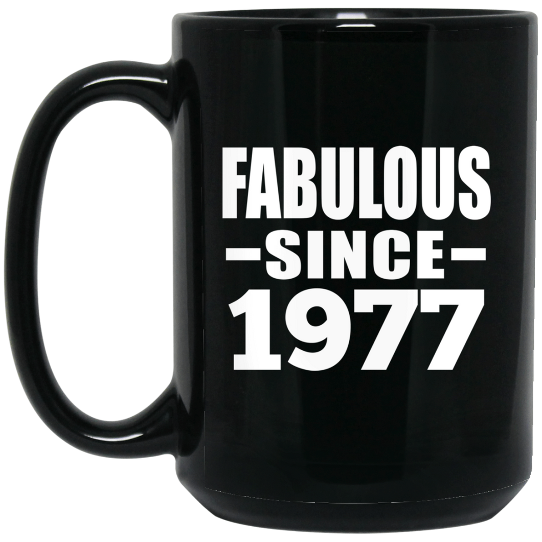47th Birthday Fabulous Since 1977 - 15 Oz Coffee Mug Black