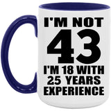 43rd Birthday I'm Not 43 I'm 18 With 25 Years Experience - 15oz Accent Mug Purple