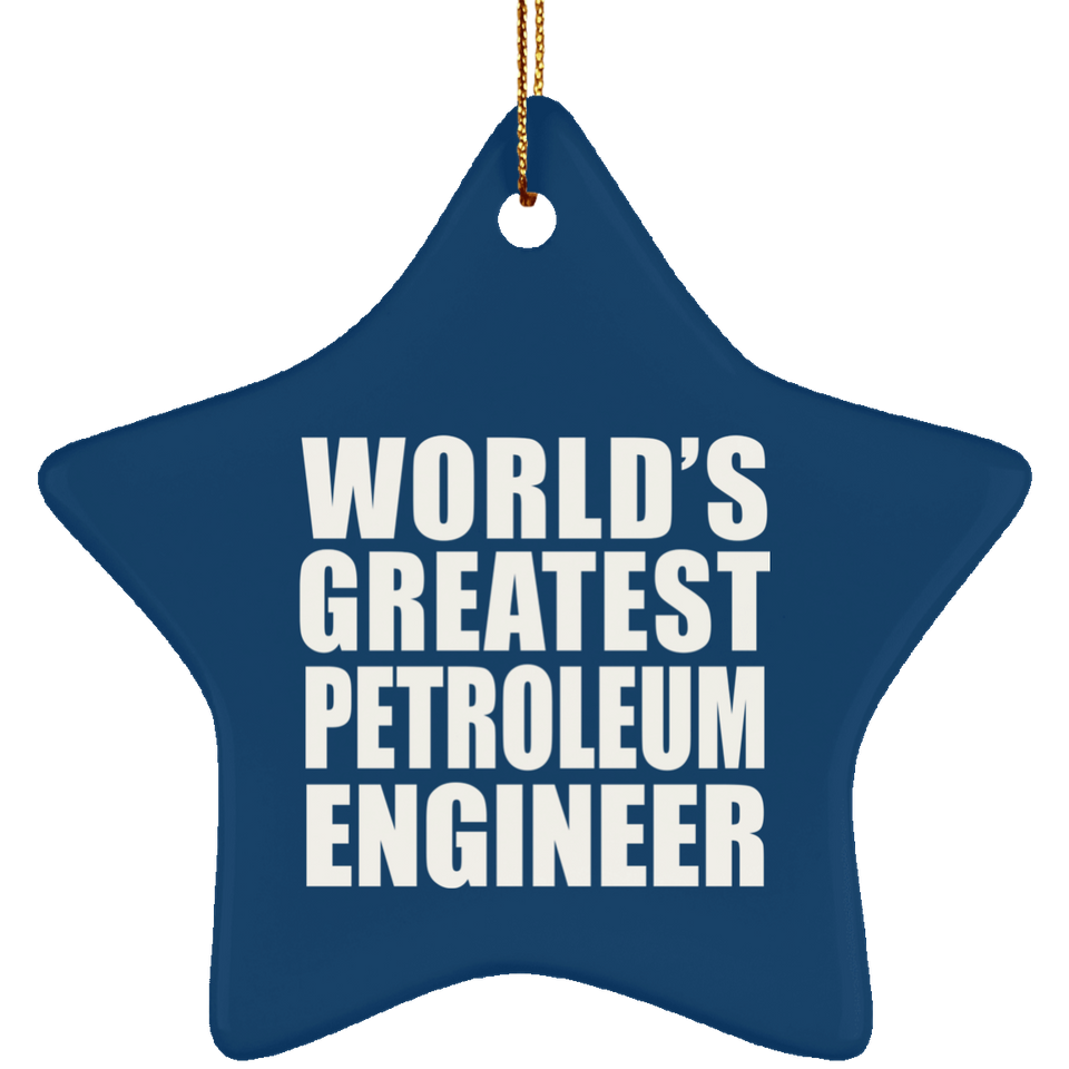 World's Greatest Petroleum Engineer - Star Ornament