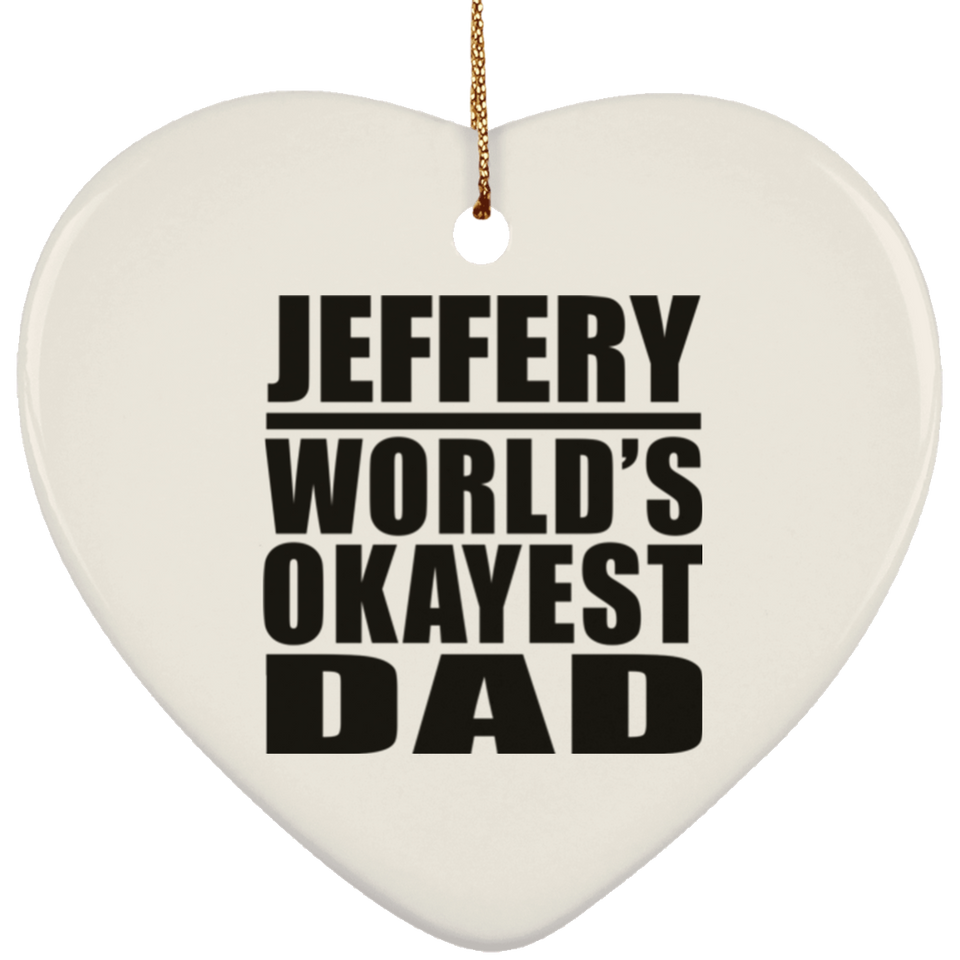 Jeffery World's Okayest Dad - Heart Ornament