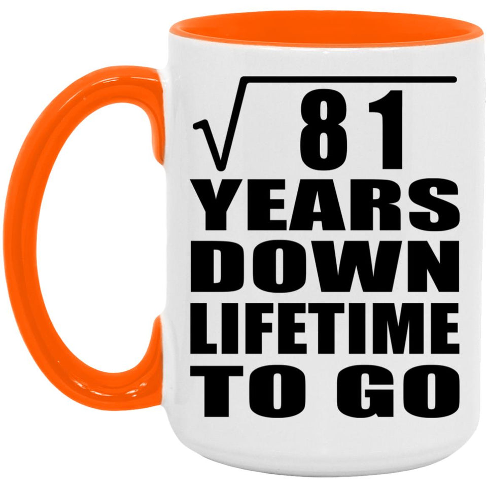 9th Anniversary Square Root of 81 Years Lifetime To Go - 15oz Accent Mug Orange