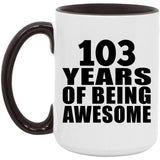 103rd Birthday 103 Years Of Being Awesome - 15oz Accent Mug Black