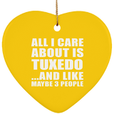 All I Care About Is Tuxedo - Heart Ornament
