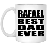 Rafael Best Dad Ever - 11 Oz Coffee Mug