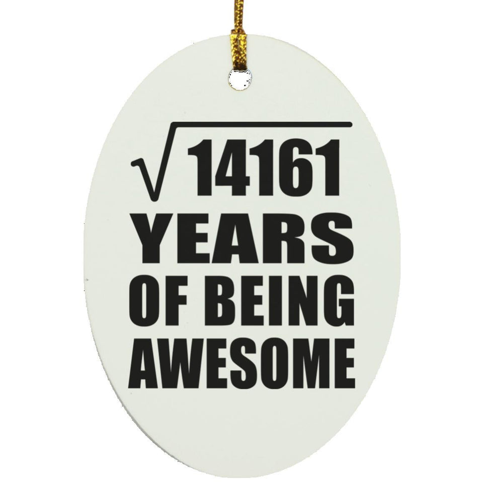 119th Birthday Square Root of 14161 Years of Being Awesome - Oval Ornament