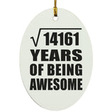 119th Birthday Square Root of 14161 Years of Being Awesome - Oval Ornament