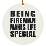 Being Fireman Makes Life Special - Circle Ornament