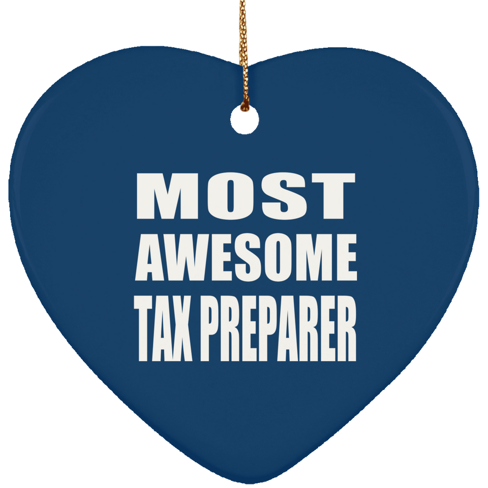 Most Awesome Tax Preparer - Heart Ornament