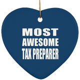 Most Awesome Tax Preparer - Heart Ornament