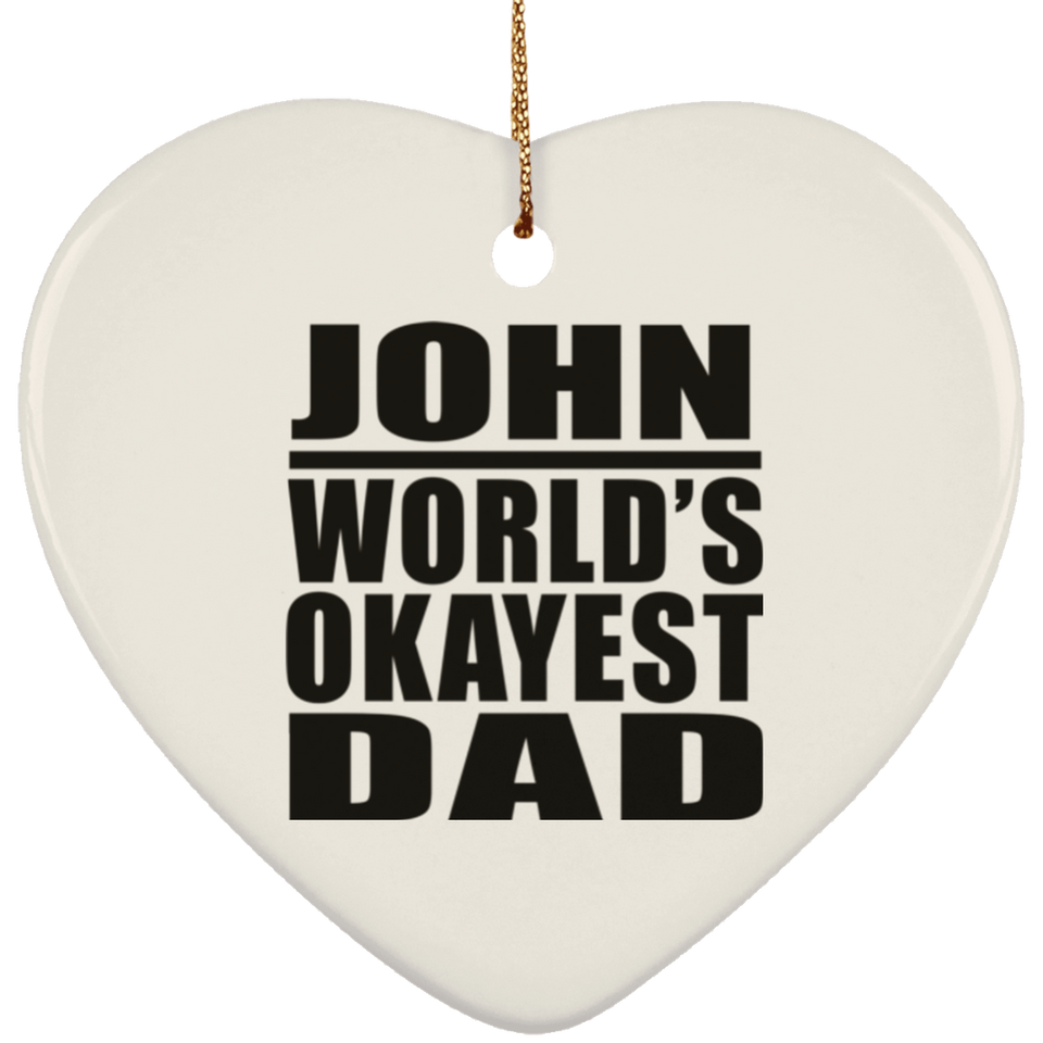 John World's Okayest Dad - Heart Ornament