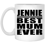 Jennie Best Mum Ever - 11 Oz Coffee Mug