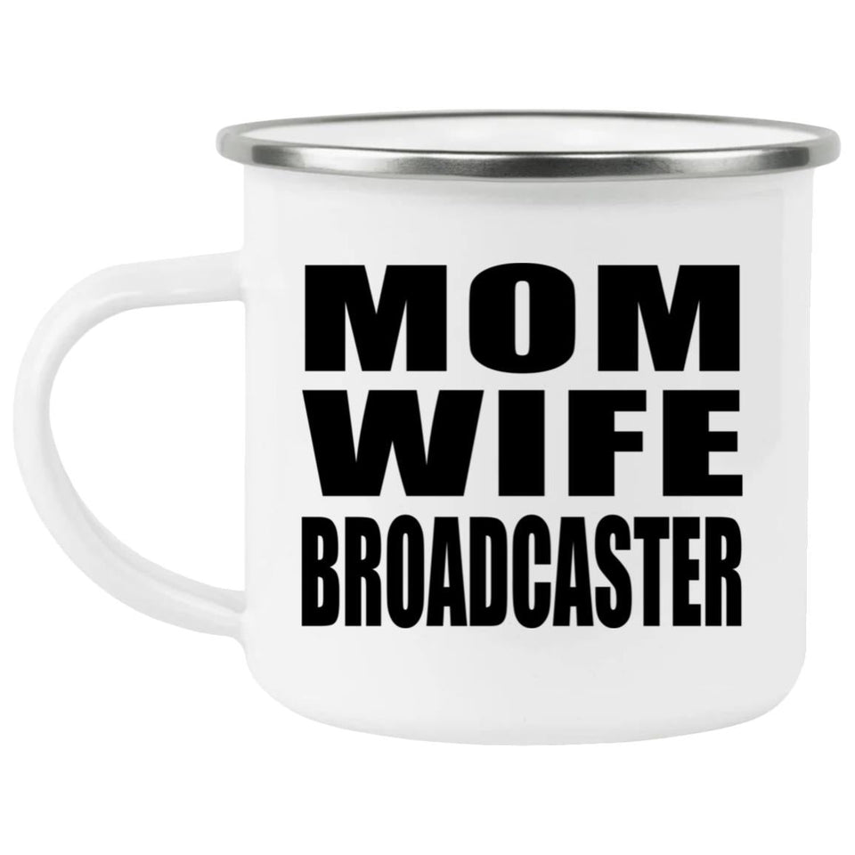 Mom Wife Broadcaster - 12oz Camping Mug