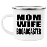 Mom Wife Broadcaster - 12oz Camping Mug