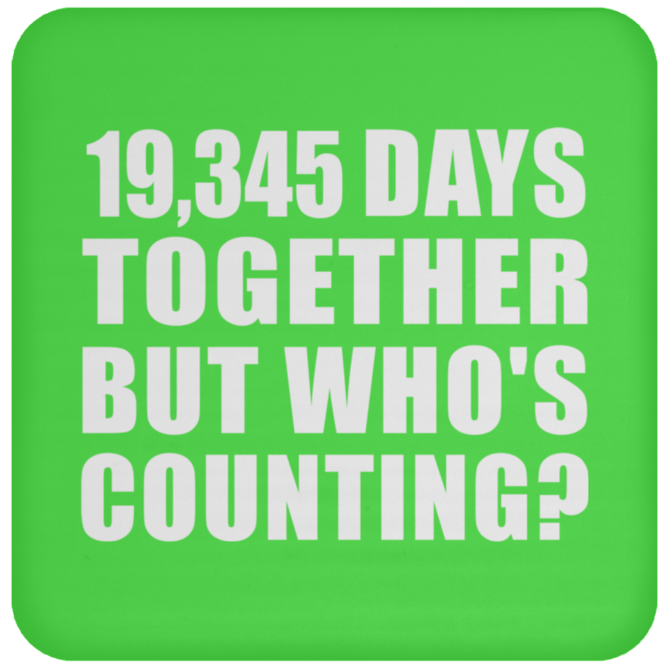 53rd Anniversary 19,345 Days Together But Who's Counting - Drink Coaster