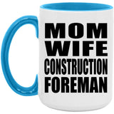 Mom Wife Construction Foreman - 15oz Accent Mug Blue