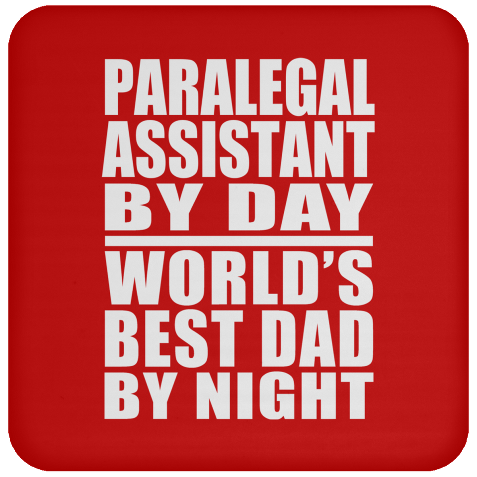 Paralegal Assistant By Day World's Best Dad By Night - Drink Coaster