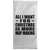 All I Want For Christmas Is More Map Making - Hand Towel