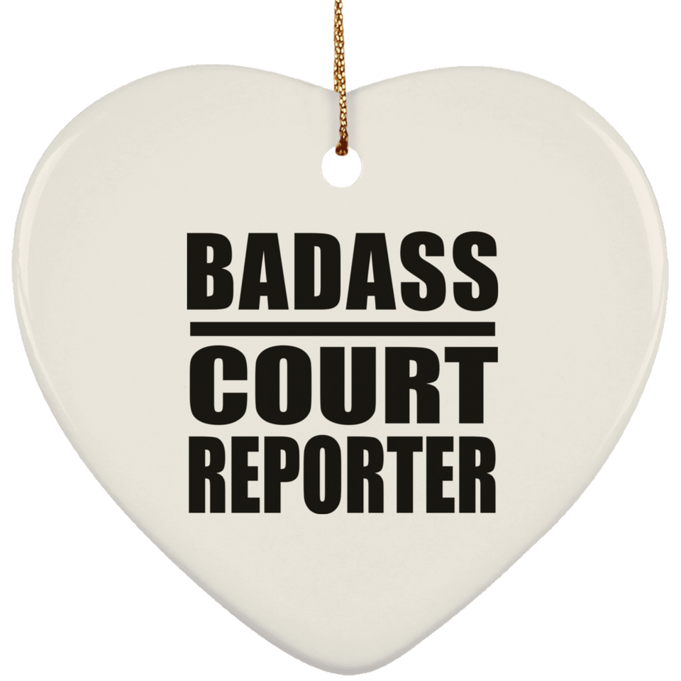 Badass Court Reporter - Heart Ornament