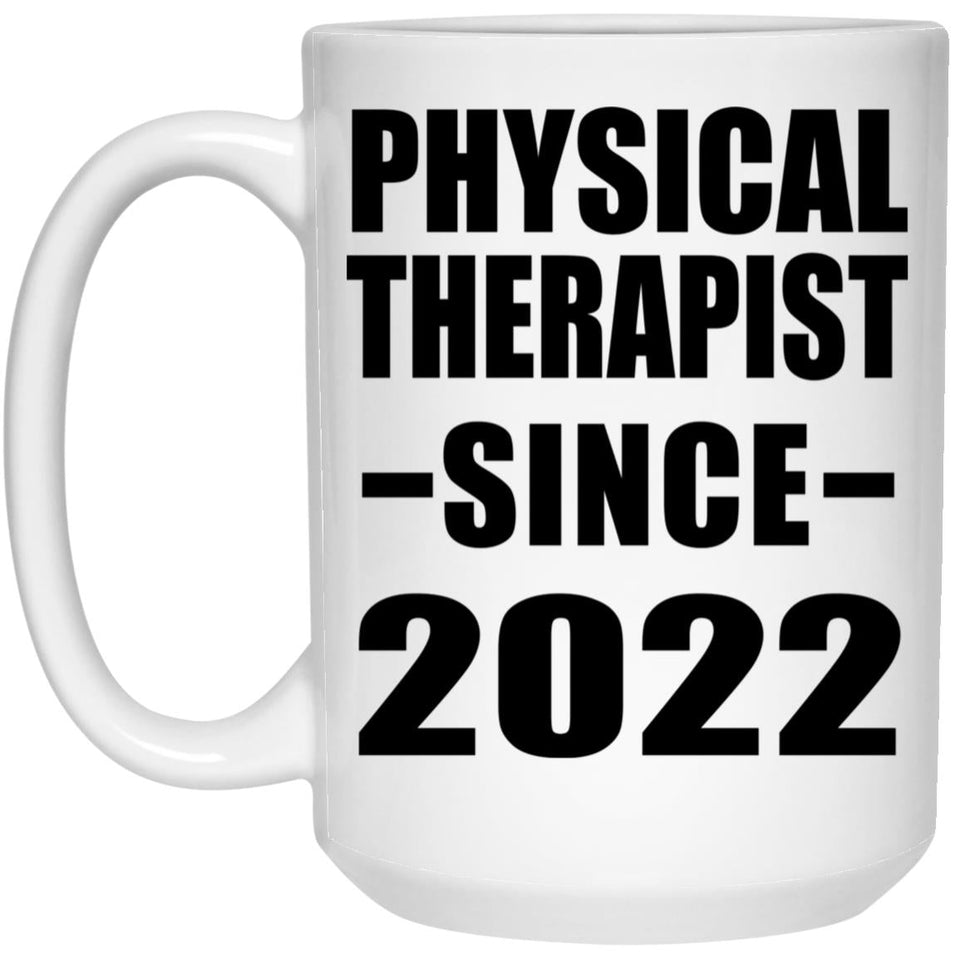 Physical Therapist Since 2022 - 15oz Coffee Mug