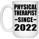 Physical Therapist Since 2022 - 15oz Coffee Mug