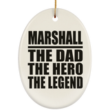 Marshall The Dad The Hero The Legend - Oval Ornament