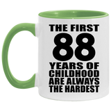 88th Birthday First 88 Years of Childhood Are The Hardest - 11oz Accent Mug Green