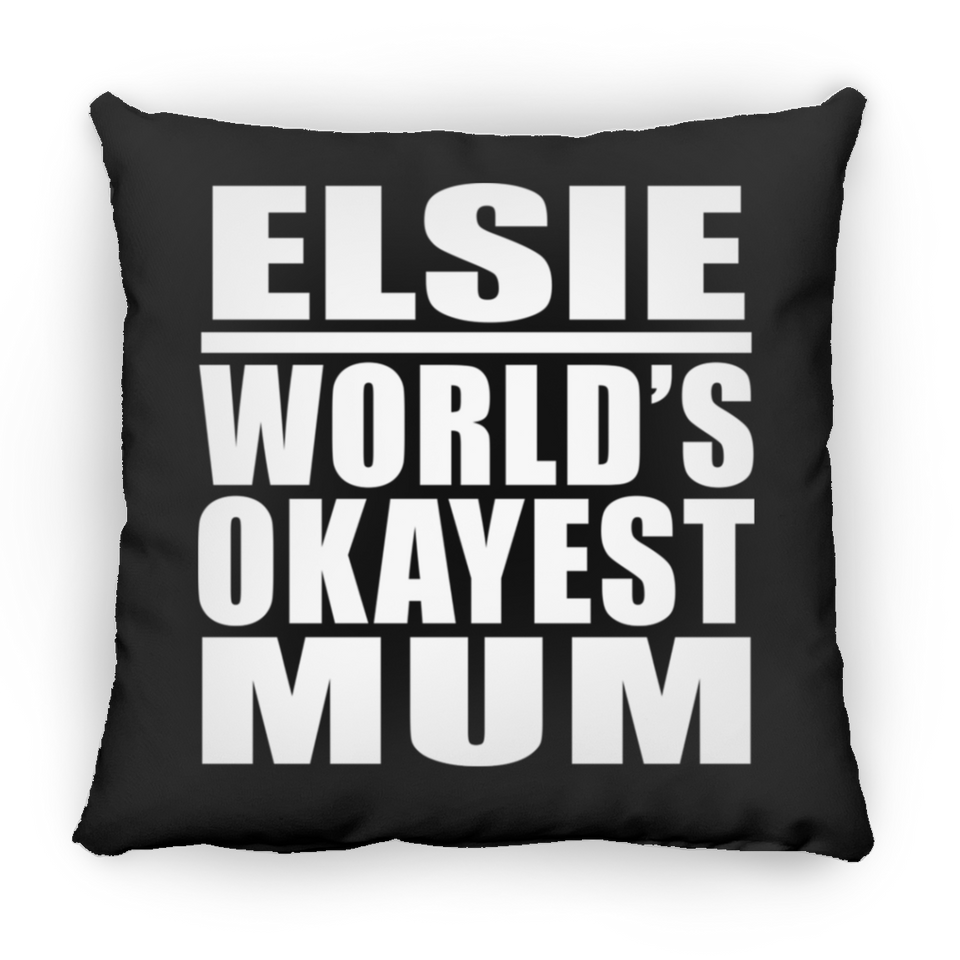 Elsie World's Okayest Mum - Throw Pillow Black