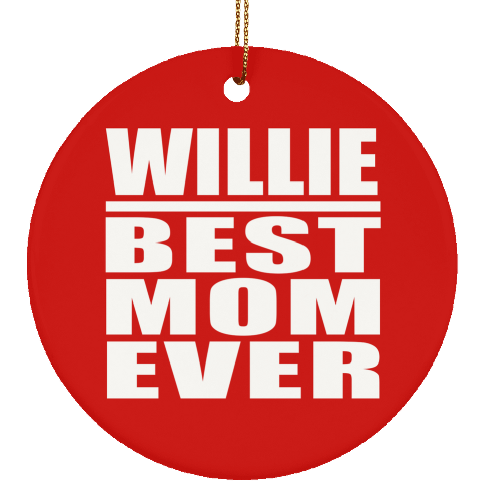 Willie Best Mom Ever - Circle Ornament