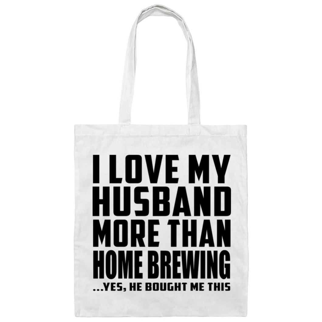 I Love My Husband More Than Home Brewing - Tote Bag White